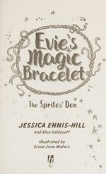 The sprites' den / Jessica Ennis-Hill and Elen Caldecott ; illustrated by Erica-Jane Waters.