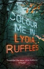 Colour me in / Lydia Ruffles.