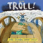 It's the troll! / Sally Grindley ; [illustrated by] Peter Utton.