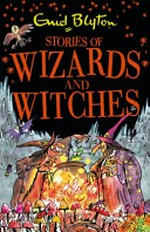 Stories of wizards and witches / Enid Blyton.