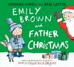 Emily Brown and Father Christmas / written by Cressida Cowell ; illustrated by Neal Layton.