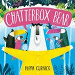 Chatterbox bear / Pippa Curnick.