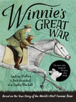 Winnie's great war / by Lindsay Mattick and Josh Greenhut ; art by Sophie Blackall.