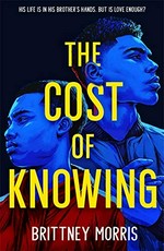 The cost of knowing / Brittney Morris.
