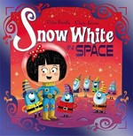 Snow White in space / Peter Bently, Chris Jevons