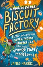 Unbelievable biscuit factory / Harris, James ; illustrated by Loretta Schauer
