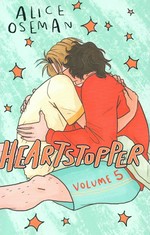 Heartstopper. Alice Oseman. Volume 5 /