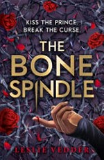 The bone spindle / Leslie Vedder.