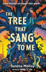 The tree that sang to me : [Dyslexic Friendly Edition] / Serena Molloy ; illustrated by George Ermos.