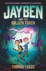 Jayben and the golden torch / Thomas Leeds.