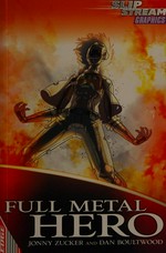 Full metal hero / text by Jonny Zucker ; art by Dan Boultwood.