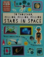 70 thousand million, million stars in space / Paul Rockett ; illustrated by Mark Ruffle.
