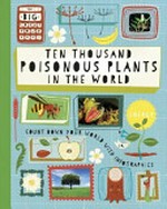 Ten thousand poisonous plants in the world / Paul Rockett ; illustrated by Mark Ruffle.