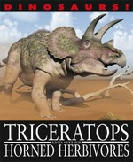 Triceratops and other horned herbivores / by David West.