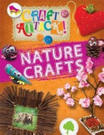 Nature crafts / Annalees Lim.