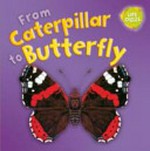 From caterpillar to butterfly / written by Dr Gerald Legg ; illustrated by Carolyn Scrace ; created & designed by David Salariya.