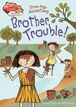 Brother trouble! / by Vivian French ; illustrated by Cate James.