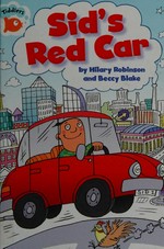Sid's red car / by Hilary Robinson ; illustrated by Beccy Blake.