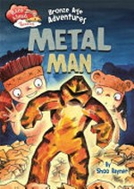 Metal man / written and illustrated by Shoo Rayner.