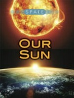 Our sun / Ian Graham.