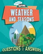 Weather and seasons : questions & answers / Nancy Dickmann.