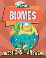 Biomes : questions & answers / Nancy Dickmann.