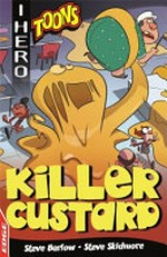 Killer custard / Steve Barlow, Steve Skidmore ; illustrated by Lee Robinson.