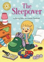 The sleepover / by Jenny Jinks and Louise Forshaw.