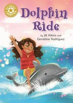 Dolphin ride / Jill Atkins ; illustrated by Geraldine Rodriguez.