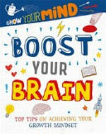 Boost your brain / written by Alice Harman ; illustrated by David Broadbent.