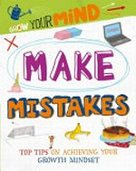 Make mistakes / Izzi Howell ; illustrated by David Broadbent.