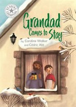 Grandad comes to stay / by Caroline Walker and Cédric Abt.