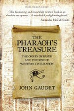 The pharaoh's treasure : the origins of paper and the rise of Western civilization / John Gaudet.