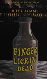 Finger lickin' dead / Riley Adams.