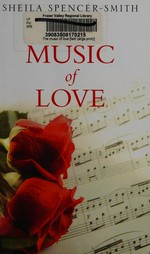 The music of love / Sheila Spencer-Smith.