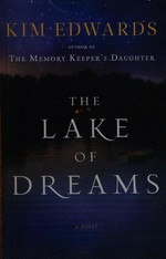 The lake of dreams / Kim Edwards.