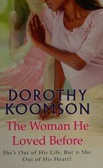 The woman he loved before / Dorothy Koomson.