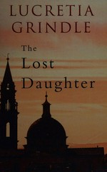 The lost daughter / Lucretia Grindle.
