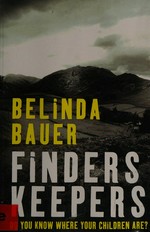 Finders keepers / Belinda Bauer.