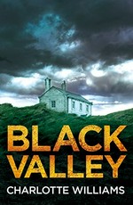 Black Valley / Charlotte Williams.