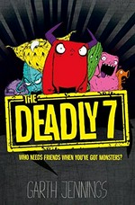 The deadly 7 / Garth Jennings.