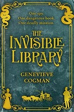 The Invisible Library / Genevieve Cogman.