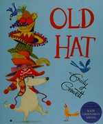 Old hat / Emily Gravett.