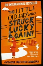 The little old lady who struck lucky again! / Catharina Ingelman-Sundberg ; translated from the Swedish by Rod Bradbury.