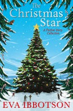 The Christmas star : a festive story collection / Eva Ibbotson ; illustrated by Nick Maland.