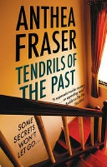 Tendrils of the past / Anthea Fraser.