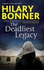 The deadliest legacy / Hilary Bonner.
