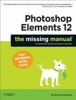 Photoshop Elements 12 : the missing manual / Barbara Brundage.