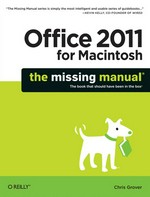 Office 2011 for Macintosh : the missing manual / Chris Grover.