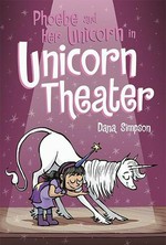 Phoebe and her unicorn in unicorn theater / Dana Simpson.